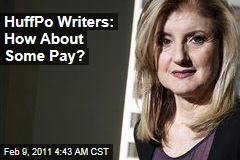 Huffpo Writers: How About Some Pay?