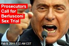 Prosecutors Call for Berlusconi Sex Trial