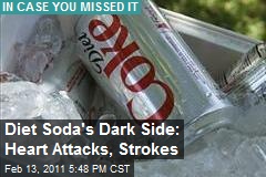 Diet Soda's Dark Side: Heart Attacks, Strokes