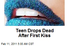 Teen Drops Dead After First Kiss