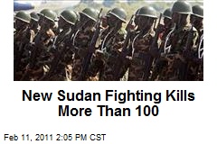 New Sudan Fighting Kills More Than 100