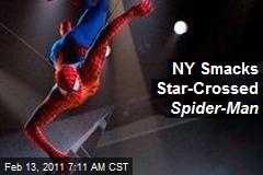 NY Smacks Star-Crossed Spider-Man