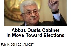 Abbas Ousts Cabinet in Move Toward Elections