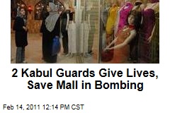 2 Kabul Guards Give Lives, Save Mall in Bombing