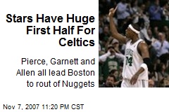 Stars Have Huge First Half For Celtics