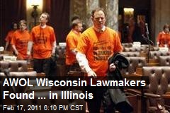 AWOL Wisconsin Lawmakers Found ... in Illinois