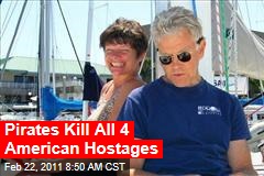 Pirates Kill All 4 American Hostages