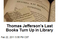 Thomas Jefferson's Last Books Turn Up in Library