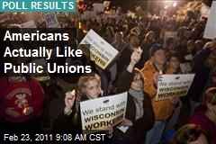 Americans Really Like Public Unions