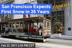San Francisco Expects First Snow in 35 Years