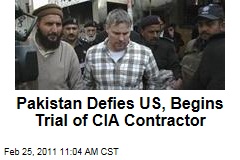 Pakistan Defies US, Begins Trial of CIA Contractor Raymond Davis