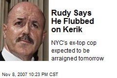 Rudy Says He Flubbed on Kerik