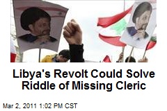 Libya's Revolt Could Solve Riddle of Missing Cleric