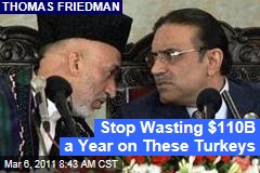 Thomas Friedman: Stop Wasting $100 Billion a Year on Afghanistan, Pakistan Regimes