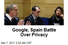 Google, Spain Battle Over Privacy