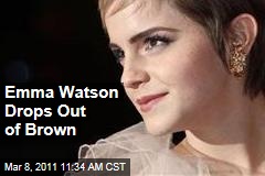 Emma Watson, College Dropout? 'Harry Potter' Star Taking Break From Brown University