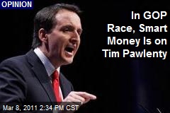 In GOP Race, Smart Money Is on Tim Pawlenty