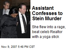 Assistant Confesses to Stein Murder