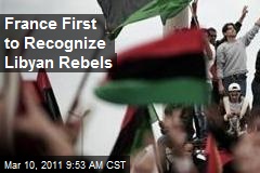 France First to Recognize Libyan Rebels