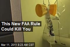 This New FAA Rule Could Kill You