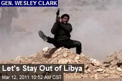 Let's Stay Out of Libya