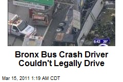 Bronx Bus Crash Driver Couldn't Legally Drive