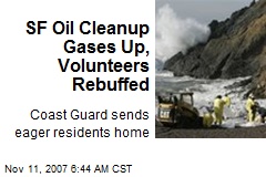 SF Oil Cleanup Gases Up, Volunteers Rebuffed