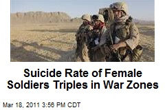 Suicide Rate of Female Soldiers Triples in War Zones