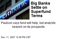 Big Banks Settle on Superfund Terms