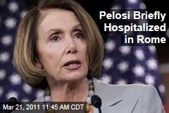 Nancy Pelosi Briefly Hospitalized in Rome