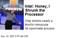 Intel: Honey, I Shrunk the Processor