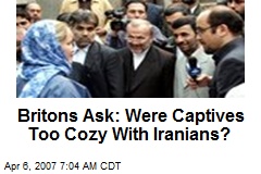 Britons Ask: Were Captives Too Cozy With Iranians?