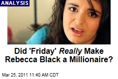 'Friday' Video: Is Rebecca Black Really a Millionaire?