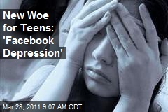 New Woe for Teens: 'Facebook Depression'