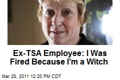 Ex-TSA Employee: I Was Fired Because I'm a Witch