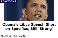 President Obama's Libya Speech 'Strong,' 'Reassuring,' But Did Have Some Problems