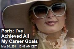 Paris Hilton: I've Achieved All My Professional Goals
