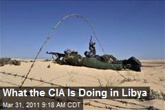 What the CIA Is Doing in Libya