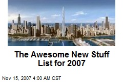 The Awesome New Stuff List for 2007