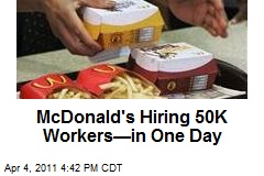 McDonald's Hiring 50K Workers&mdash;in One Day