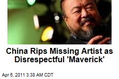 China Rips Missing Artist as 'Dissing Maverick'