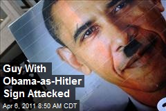 Guy With Obama-as-Hitler Sign Attacked