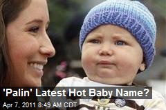 'Palin' Latest Hot Baby Name?
