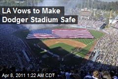 LA Vows to Make Dodger Stadium Safe