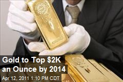 Gold to Top $2K an Ounce by 2014