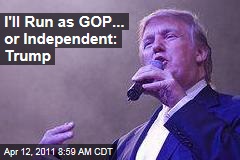 Donald Trump Will 'Probably' Run as Independent if He Doesn't Get the GOP Nomination
