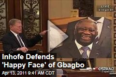 James Inhofe Defends Laurent Gbagbo With 'Happy Face'