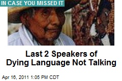 Last 2 Speakers of Dying Language Not Talking