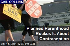 Planned Parenthood Ruckus Is About Contraception