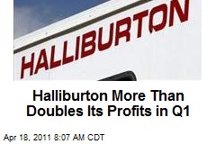 Halliburton More Than Doubles Its Profits in Q1